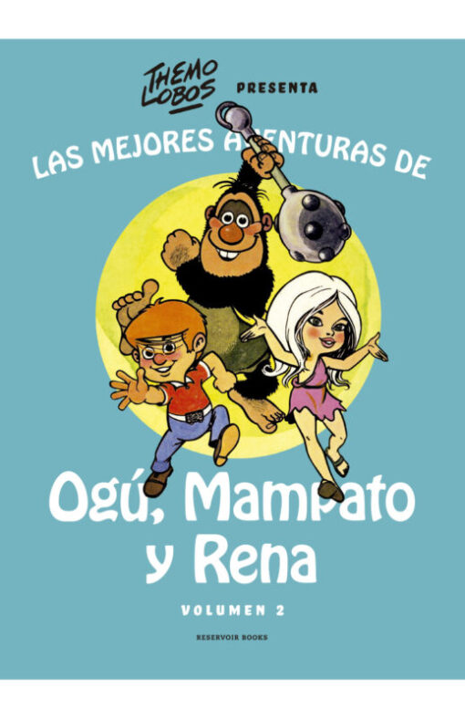 Las mejores aventuras de Ogú, Mampato y Rena. Vol. 2