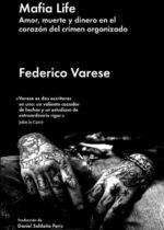 Mafia Life. Amor, muerte y dinero en el corazón del crimen organizado
