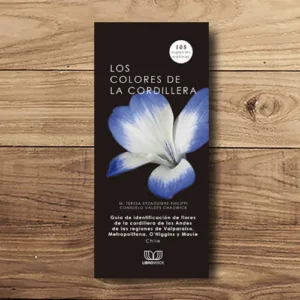 Los colores de la cordillera. Guía de flores