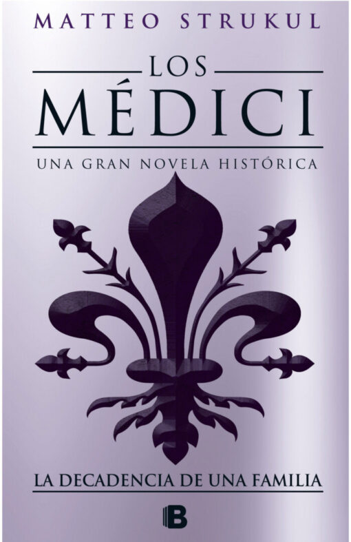 Los Medici 4. La decadencia de una familia