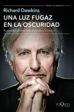 Una luz fugaz en la oscuridad. Recuerdos de una vida dedicada a la ciencia