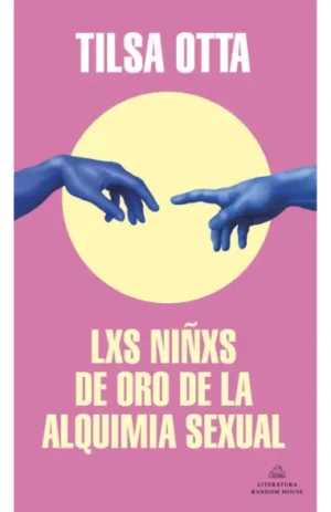 Lxs niñxs de oro de la alquimia sexual