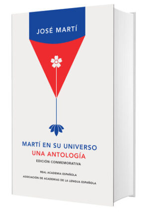 Martí en su universo. Una antología