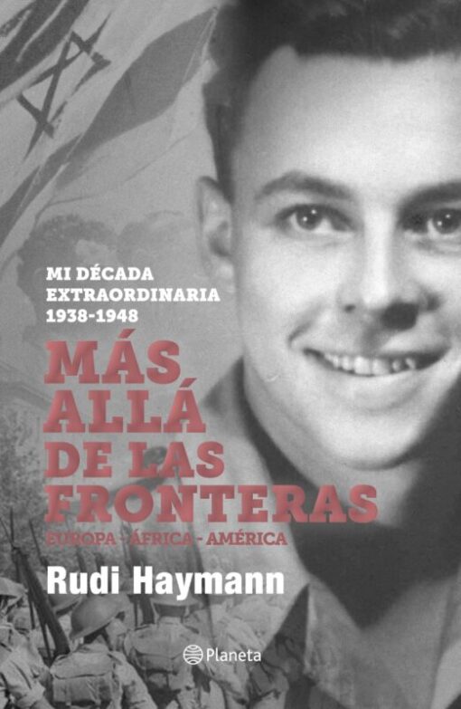 Más allá de las fronteras. Mi década extraordinaria 1938-1948