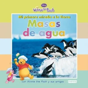 Winnie the Pooh. Mi primera mirada a la Tierra: Masas de agua