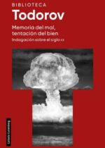 Memoria del mal, tentación del bien. Indagación sobre el siglo XX