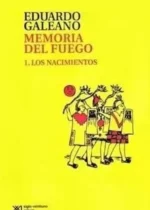Memoria del fuego 1. Los nacimientos