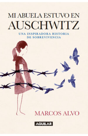Mi abuela estuvo en Auschwitz
