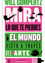 Mira lo que te pierdes. El mundo visto a través del arte