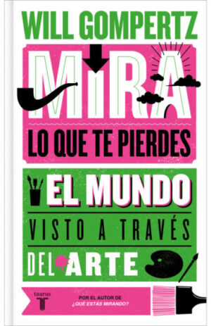 Mira lo que te pierdes. El mundo visto a través del arte
