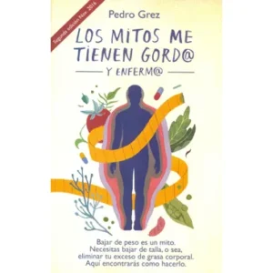 Los mitos me tienen gord@ y enferm@