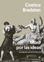 Morir por las ideas. La peligrosa vida de los filósofos