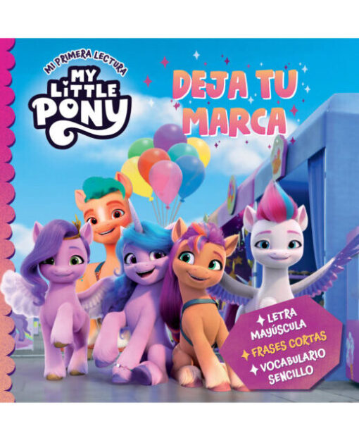 My Little Pony. Mi primera lectura. Deja tu marca