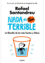 Nada es tan terrible. La filosofía de los más fuertes y felices