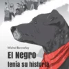 El Negro tenía su historia