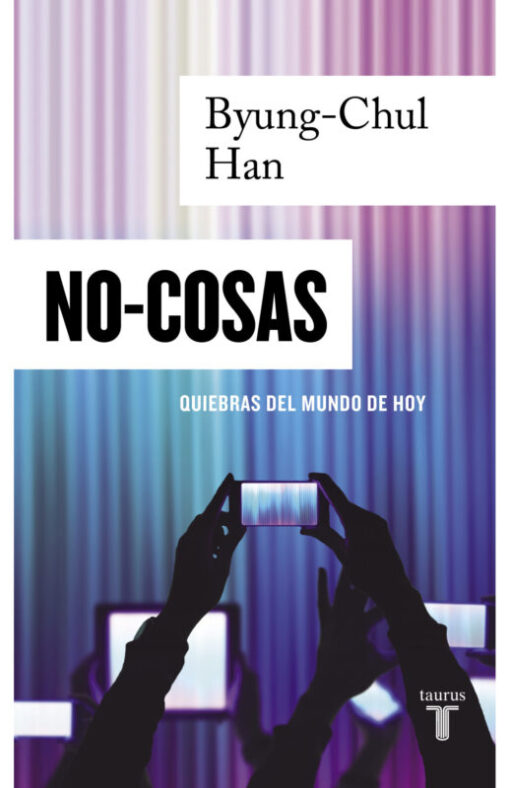 No-cosas. Quiebras del mundo de hoy