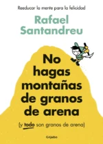 No hagas montañas de granos de arena