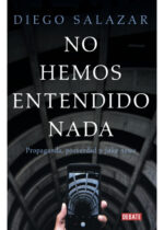 No hemos entendido nada. Propaganda, posverdad y fake news
