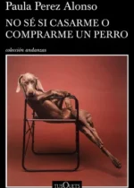 No sé si casarme o comprarme un perro