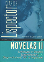 Novelas II La manzana en lo oscuro, La pasión según G.H., Un aprendizaje o El libro de los placeres