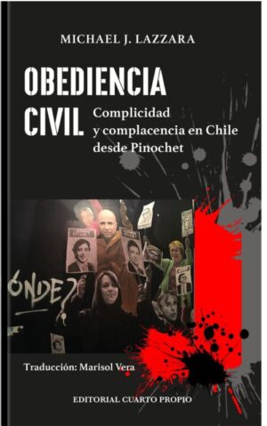 Obediencia civil. Complicidad y complacencia en Chile desde Pinochet