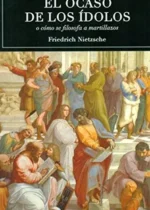 El ocaso de los ídolos, o cómo se filosofa a martillazos