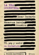 La era ochentera. TV, pop y under en dictadura