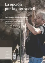 La opción por la guerra civil. Otra historia del neoliberalismo