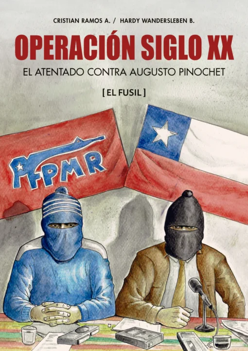 Operación Siglo XX. El atentado contra Augusto Pinochet