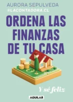 Ordena las finanzas de tu casa y sé feliz
