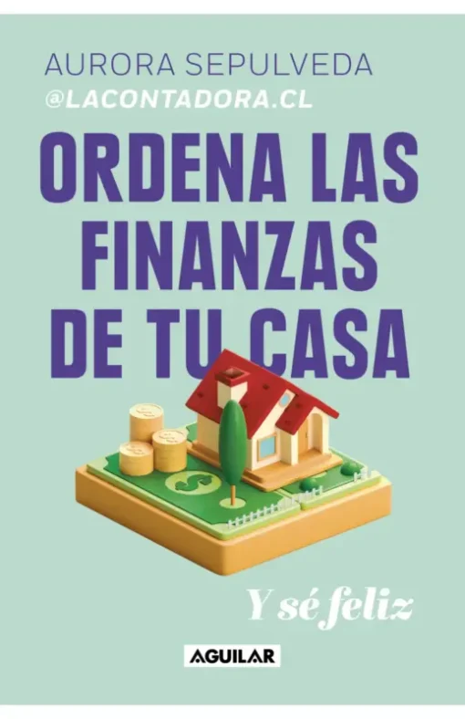 Ordena las finanzas de tu casa y sé feliz