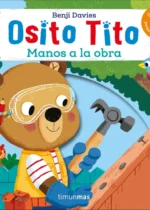 Osito Tito. Manos a la obra
