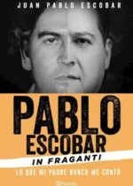 Pablo Escobar. In fraganti