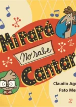 Mi papá no sabe cantar
