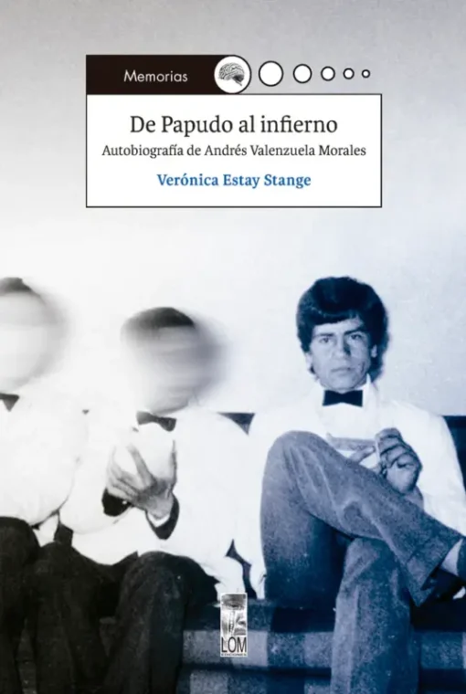 De Papudo al infierno. Autobiografía de Andrés Valenzuela Morales