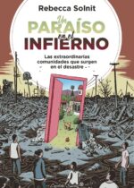 Un paraíso en el infierno. Las extraordinarias comunidades que surgen en el desastre