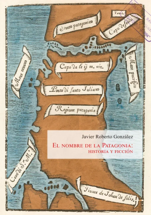 El nombre de la Patagonia. Historia y ficción