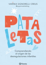 Pataletas. Comprendiendo el origen de las desregulaciones infantiles