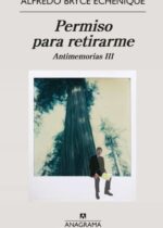 Permiso para retirarme. Antimemorias III