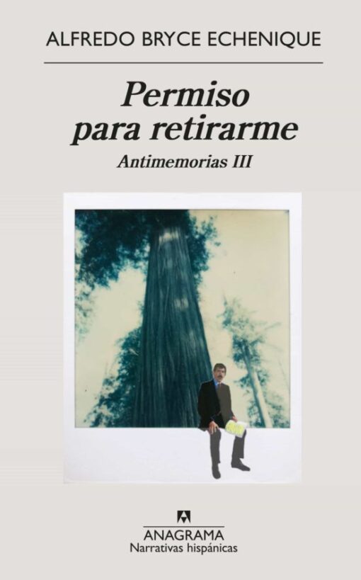 Permiso para retirarme. Antimemorias III