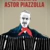 La música de Astor Piazzolla