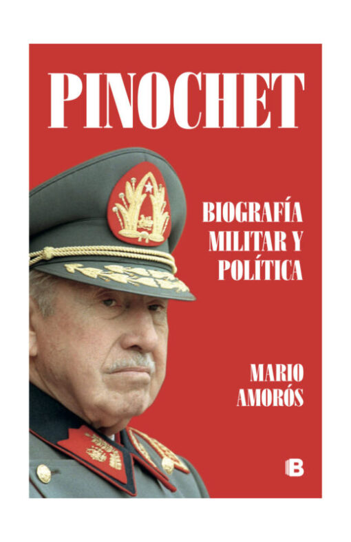 Pinochet. Biografía militar y política