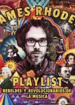 Playlist. Rebeldes y revolucionarios de la música