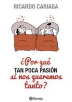 ¿Por qué tan poca pasión si nos queremos tanto?