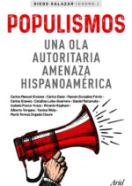 Populismos. Una ola autoritaria amenaza Hispanoamérica