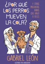 ¿Por qué los perros mueven la cola? y otras preguntas raras que hago a veces