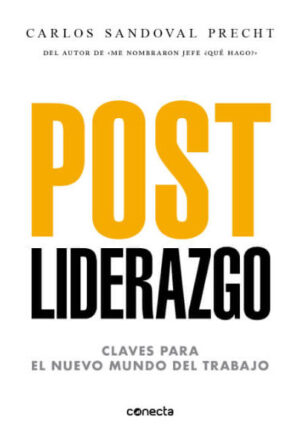 Post liderazgo. Claves para el nuevo mundo del trabajo