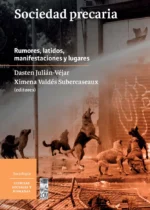 Sociedad precaria. Rumores, latidos, manifestaciones y lugares