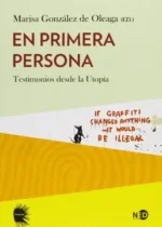 En primera persona. Testimonios desde la utopía