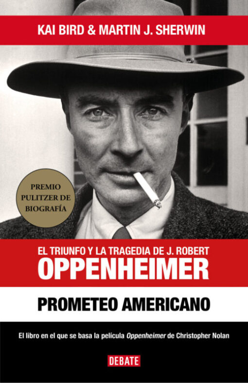 Prometeo americano. El triunfo y la tragedia de J.R. Oppenheimer